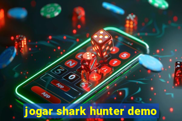 jogar shark hunter demo